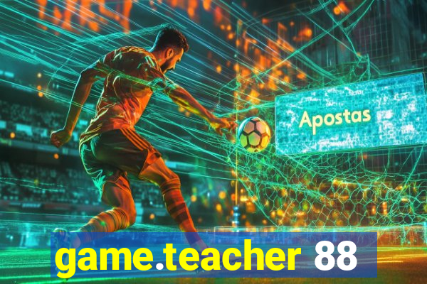 game.teacher 88